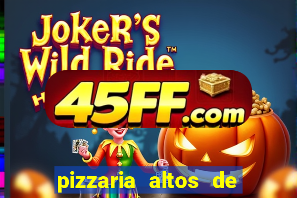 pizzaria altos de santana sjc